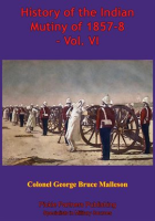 History_Of_The_Indian_Mutiny_Of_1857-8__Volume_VI