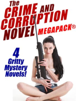 The_Crime_and_Corruption_Novel_MEGAPACK__