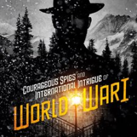 Courageous_Spies_and_International_Intrigue_of_World_War_I