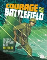Courage_on_the_Battlefield__True_Stories_of_Survival_in_the_Military