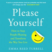 Please_Yourself__How_to_Stop_People-Pleasing_and_Transform_the_Way_You_Live