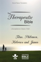 The_Therapeutic_Bible_____Titus__Philemon__Hebrews_and_James