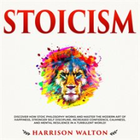 Stoicism__Discover_How_Stoic_Philosophy_Works_and_Master_the_Modern_Art_of_Happiness__Stronger_Se