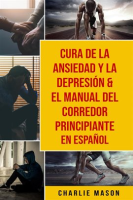 Cura_de_la_ansiedad_y_la_depresi__n___El_Manual_del_Corredor_Principiante_En_Espa__ol