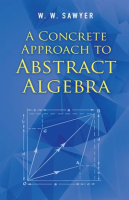 A_Concrete_Approach_to_Abstract_Algebra