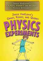 Janice_VanCleave_s_Crazy__Kooky__and_Quirky_Physics_Experiments