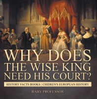 Why_Does_The_Wise_King_Need_His_Court_