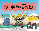 Seals_are_jerks_