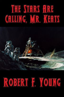 The_Stars_Are_Calling__Mr__Keats