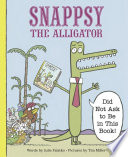 Snappsy_the_alligator__did_not_ask_to_be_in_this_book__