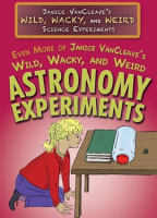 Even_More_of_Janice_VanCleave_s_Wild__Wacky__and_Weird_Astronomy_Experiments