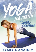 Yoga_for_Health_with_Jenny_Cornero__Fears___Anxiety