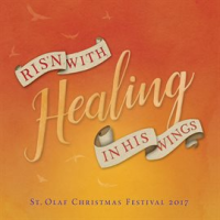 Ris_n_With_Healing_In_His_Wings__2017_St__Olaf_Christmas_Festival__live_
