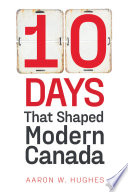 10_days_that_shaped_modern_Canada