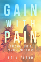 Gain_With_Pain__Chronic_Illness_Productivity_Hacks