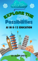 Exploring_the_Possibilities__AI_in_K12_Education