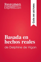 Basada_en_hechos_reales_de_Delphine_de_Vigan__Gu__a_de_lectura_
