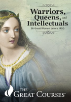 Warriors__Queens__and_Intellectuals__36_Great_Women_before_1400