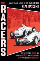 The_Racers__How_an_Outcast_Driver__an_American_Heiress__and_a_Legendary_Car_Challenged_Hitler_s_B