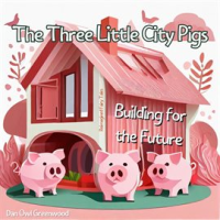 The_Three_Little_City_Pigs__Building_for_the_Future
