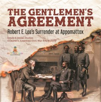 The_Gentlemen_s_AgreementRobert_E__Lee_s_Surrender_at_Appomattox_Grade_5_Social_Studies_Chil