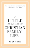 A_Little_Book_About_Christian_Family_Life