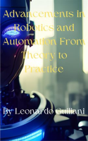 Advancements_in_Robotics_and_Automation_From_Theory_to_Practice