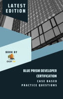 Blue_Prism_Developer_Certification_Case_Based_Practice_Question_-_Latest_2023
