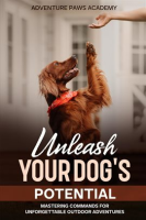 Unleash_Your_Dog_s_Potential_-_Mastering_Commands_for_Unforgettable_Outdoor_Adventures