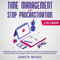 Time_Management_and_Stop_Procrastination_2-in-1_Book_Discover_The_Most_Effective_Time_Management