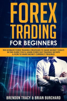 Forex_Trading_for_Beginners__The_Ultimate_Forex_Trading_Strategies_to_Make_Money_Today__In_This_G