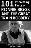 101_Interesting_Facts_on_Ronnie_Biggs_and_the_Great_Train_Robbery