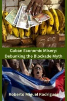Cuban_Economic_Misery__Debunking_the_Blockage_Myth