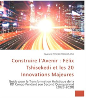 Construire_l_Avenir__F__lixTshisekedi_et_les_20_Innovations_Majeures__Guide_pour_la_Transformatio