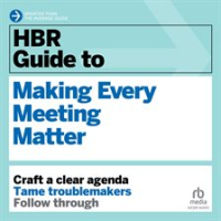 HBR_Guide_to_Making_Every_Meeting_Matter
