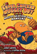 Super_Chicken_Nugget_Boy_and_the_Massive_Meatloaf_Man_manhunt