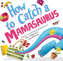 How_to_catch_a_Mamasaurus