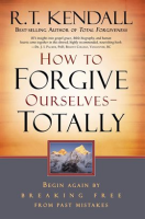How_To_Forgive_Ourselves_Totally