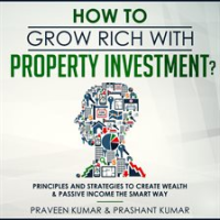How_to_Grow_Rich_with_Property_Investment_