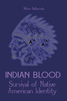 Indian_Blood__Survival_of_Native_American_Identity