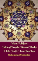 Islam_Folklore_Tales_of_Prophet_Adam__Pbuh____Iblis__Lucifer__From_Jinn_Race