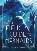 A_field_guide_to_mermaids