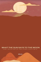 What_the_Sun_Says_to_the_Moon