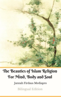 The_Beauties_of_Islam_Religion_For_Mind__Body_and_Soul
