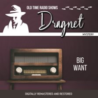 Dragnet__Big_Want