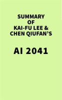 Summary_of_Kai-Fu_Lee_and_Chen_Qiufan_s_AI_2041