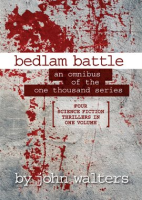 Bedlam_Battle__An_Omnibus_of_the_One_Thousand_Series