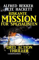 Riskante_Mission_f__r_Spezialisten__Drei_Action_Thriller