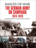 The_German_Army_on_Campaign__1914___1918