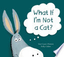 What_if_I_m_not_a_cat_